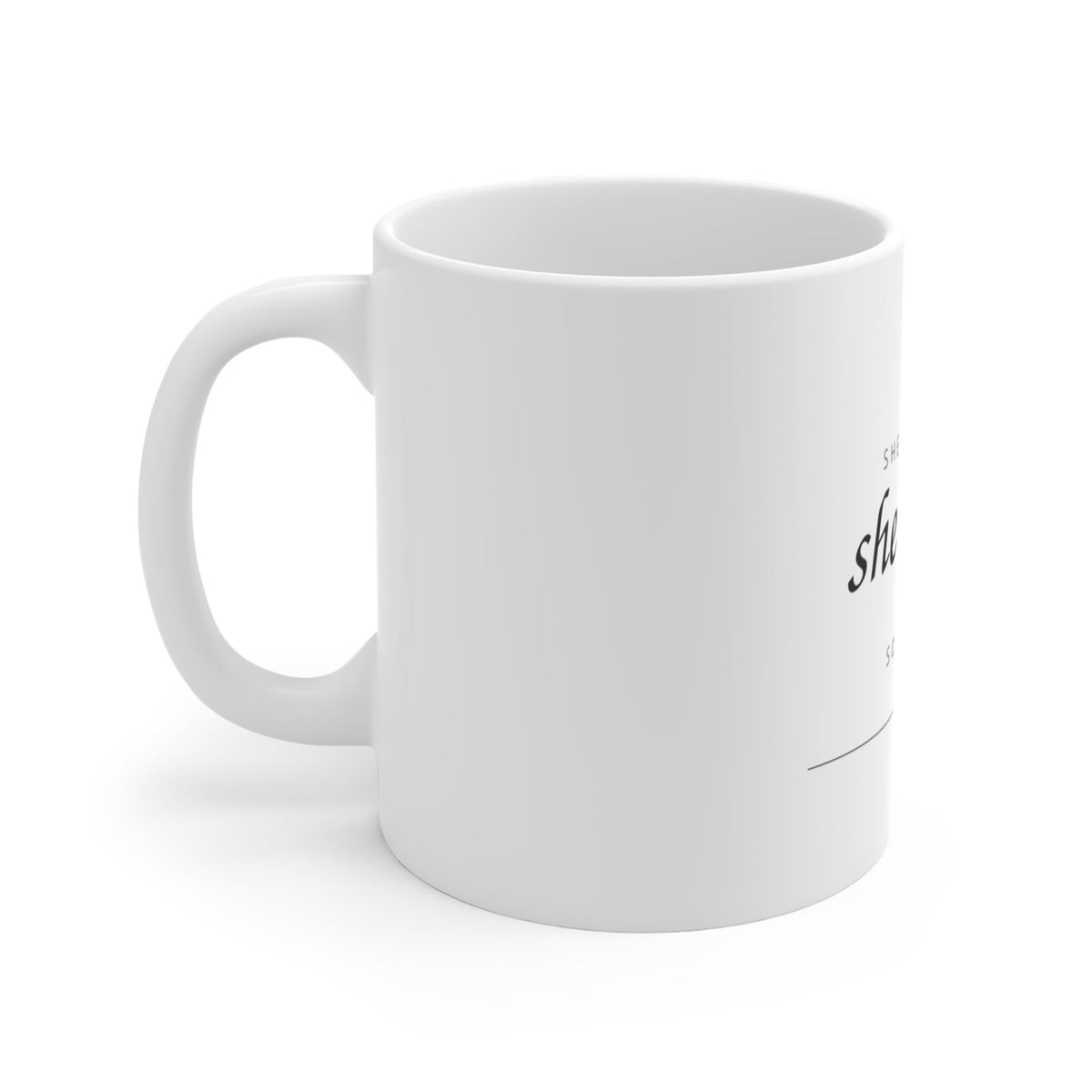 She Believed She Could So She Did Ceramic Mug 11oz