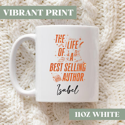 Custom Best Selling Author Coffee Mug, Best Selling Author Gift, The Life Of A Best Selling Author Cup, Writer Mug Cup Gift, 15cn84