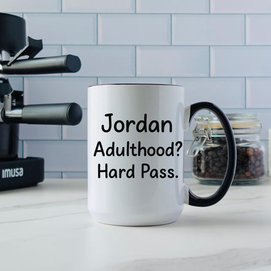 Funny Personalized Hard Pass Mug Gift For Jordan Custom Name Adulthood Humor Coffee Cup Lazy Day Saying Mug For Friends And Coworkers