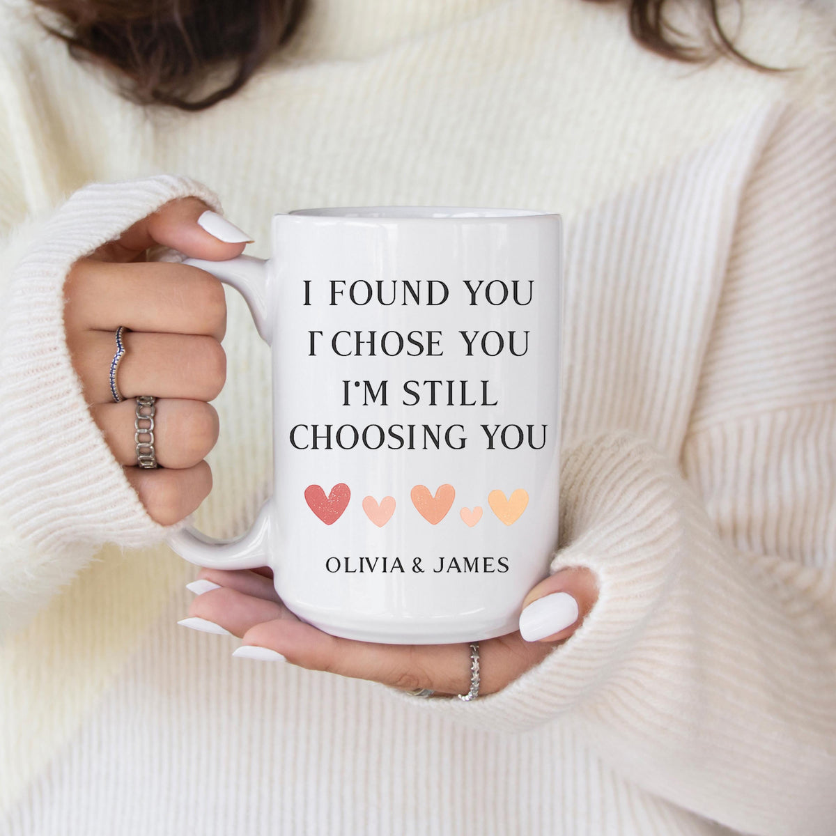 I Found You I Chose You Im Still Choosing You Personalized Couple Gift Mug Romantic Love Quote Coffee Cup Anniversary Present Keepsake