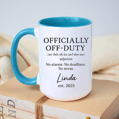 Off Duty Coffee Cup, Custom Name Mug, Funny Retirement Keepsake